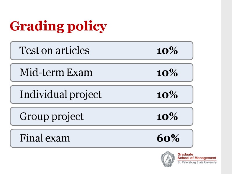 Grading policy Test on articles Mid-term Exam Individual project     